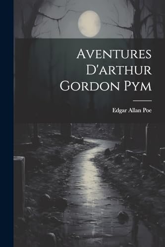 Aventures D'arthur Gordon Pym von Legare Street Press